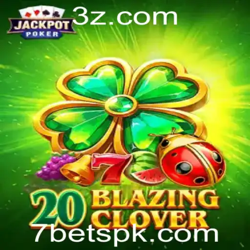 Descubra o Fascinante Jogo 20BlazingClover
